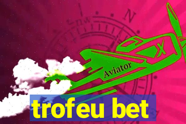 trofeu bet